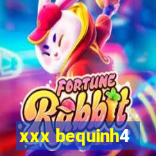 xxx bequinh4